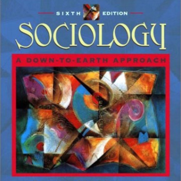 Other - SOCIOLOGY - A DOWN TO EARTH APPROACH BOOK Other - SOCIOLOGY - A DOWN TO EARTH APPROACH BOOK